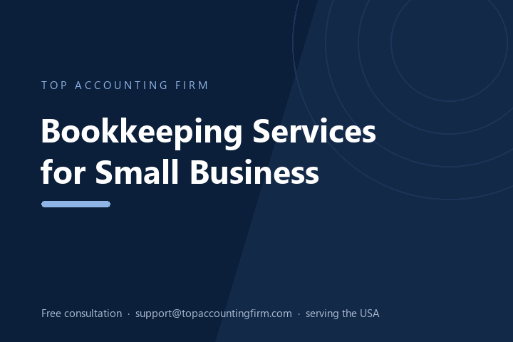 Small business bookkeeping services by Top Accounting Firm